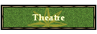 Theatre