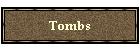 Tombs